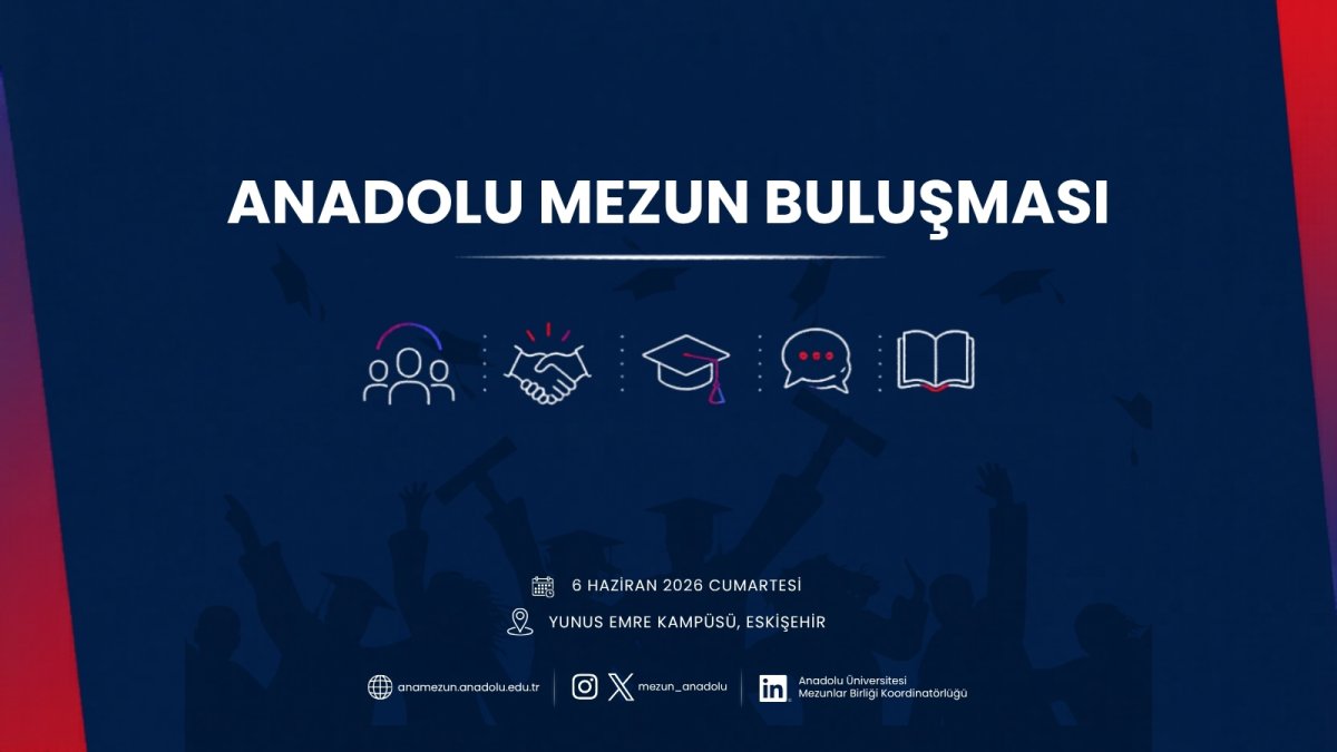 Anadolu Üniversitesi mezunlarını 6 Haziran’daki büyük buluşmaya davet ediyor